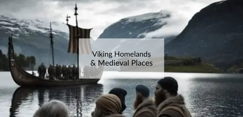 Viking Homelands & Medieval Places